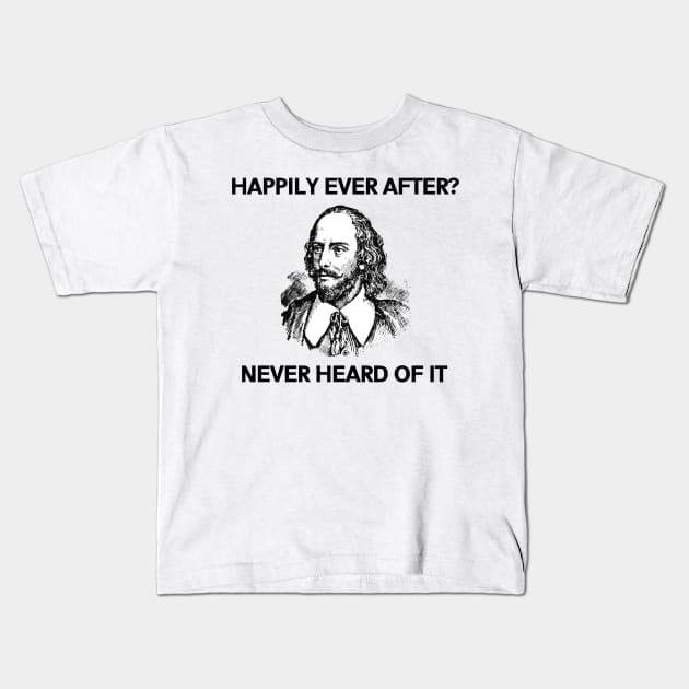 William Shakespeare - Happily Ever After Kids T-Shirt by ballhard